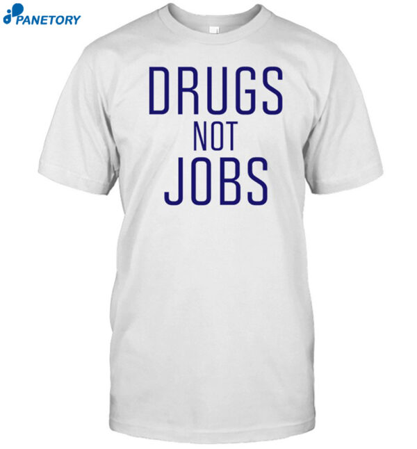 J. Spaceman Wearing Drugs Not Jobs Shirt