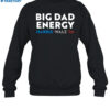 Jimzons Big Dad Energy Harris Walz 24 Shirt 1