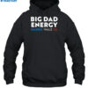 Jimzons Big Dad Energy Harris Walz 24 Shirt 2