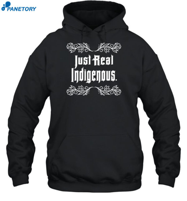 Just Real Indigenous Shirt 2