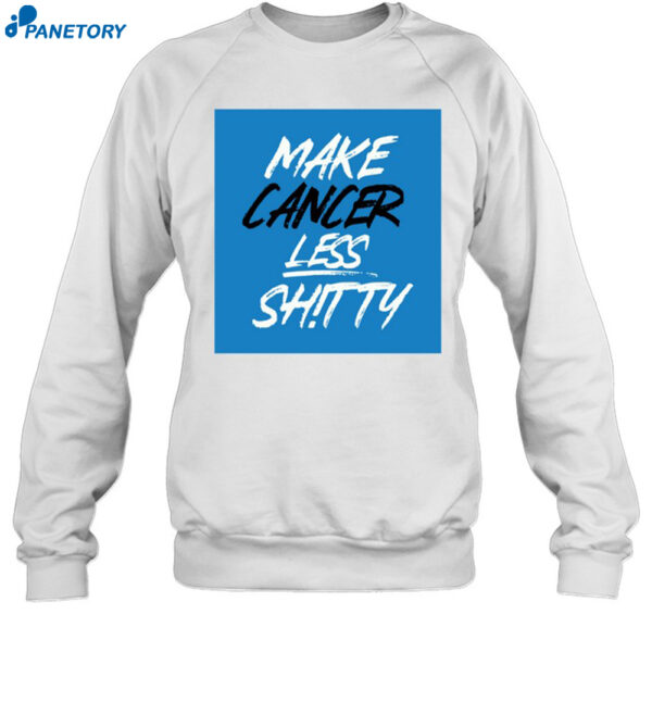 Make Cancer Less Shitty Shirt 1