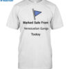 Marked Safe From Venezuelan Gangs Today Shirt