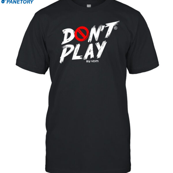 Martins Vincent Otse Wearing Don't Play By Vdm Shirt