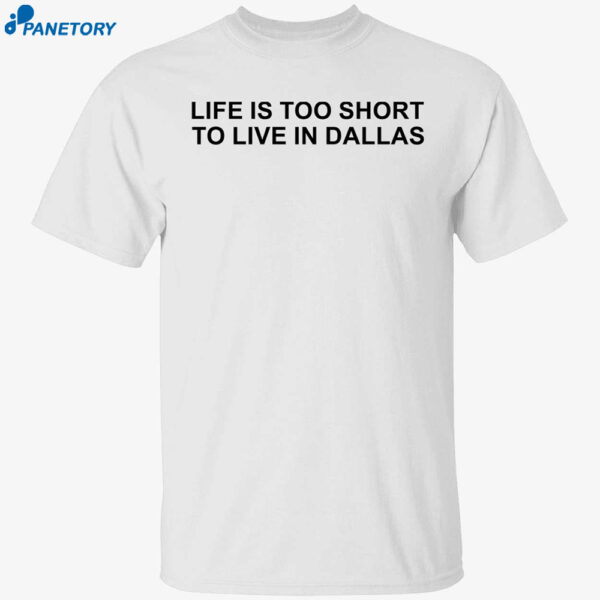 Mattie Parker Life Is Too Short To Live In Dallas Shirt