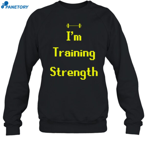 Minu Wearing I'm Training Strength Shirt 1