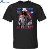 Money Mike Don’t Be Sorry Ho Be Careful Shirt