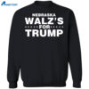 Nebraska Walz’s For Trump Shirt 1