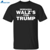 Nebraska Walz’s For Trump Shirt