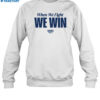 New Harris Walz When We Fight We Win Shirt 1