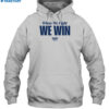 New Harris Walz When We Fight We Win Shirt 2