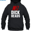 No Dickheads Shirt 2