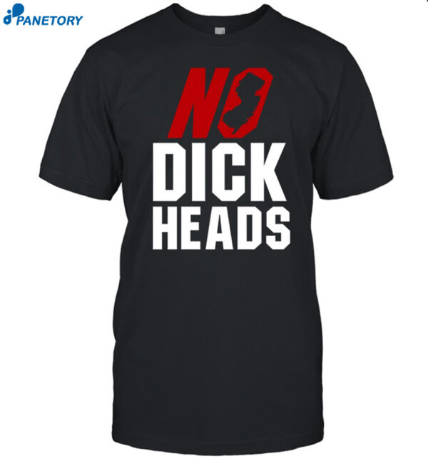 No Dickheads Shirt