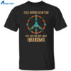 Old Hippies Don’t Die They Just Fade Into Crazy Grandma Shirt