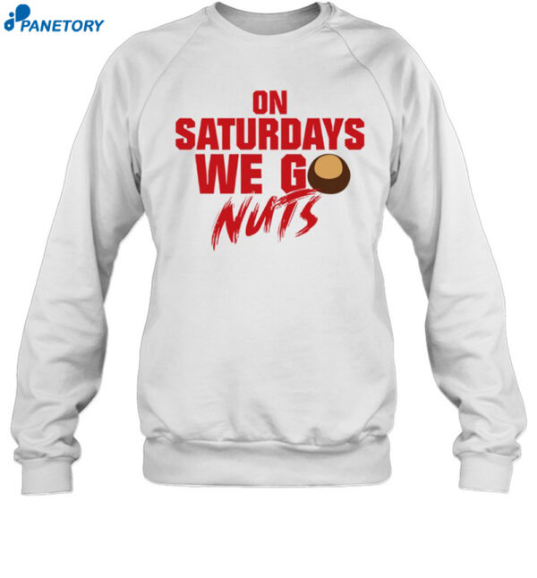 On Saturdays We Go Nuts Shirt 1