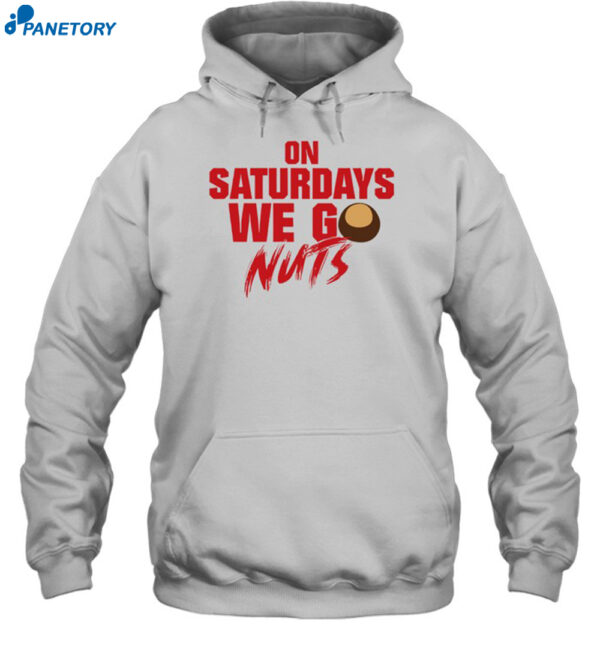 On Saturdays We Go Nuts Shirt 2