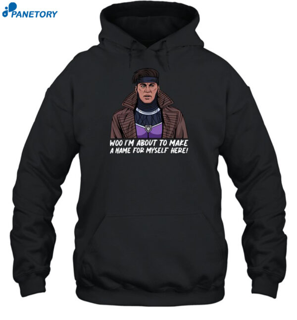 Patchops Gambit I'm About To Make A Name For Myself Here Shirt 2