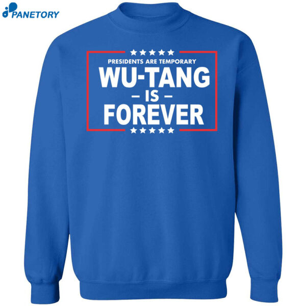 Presidents Are Temporary Wu-tang Is Forever Shirt 1