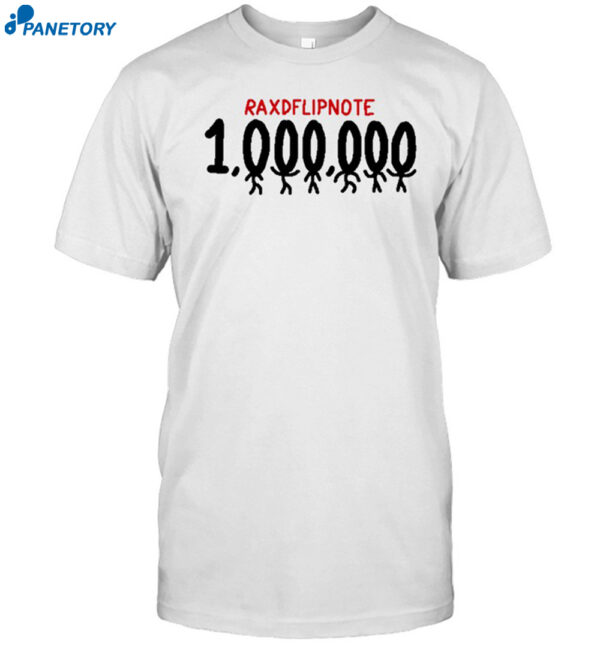 Raxdflipnote One Million Shirt