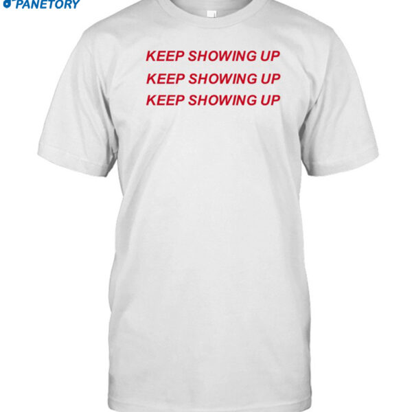 Rhyne Howard Wearing Keep Showing Up Shirt