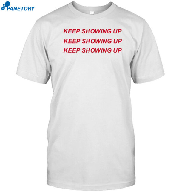 Rhyne Howard Wearing Keep Showing Up Shirt