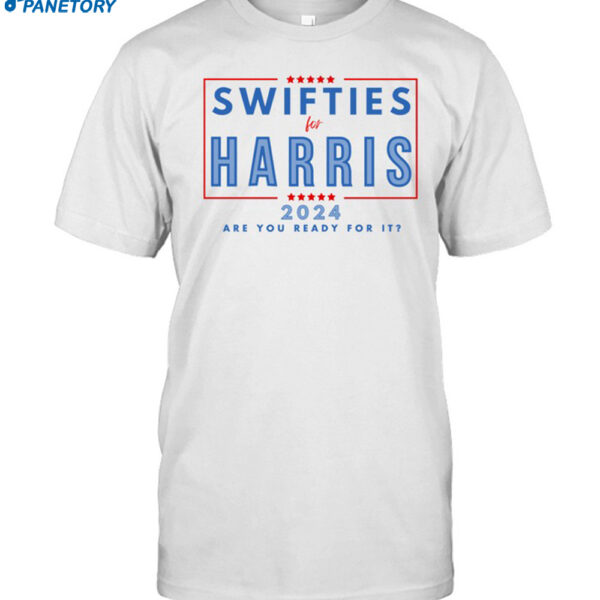 Swifties For Harris Walz 24 Are You Ready For It Shirt