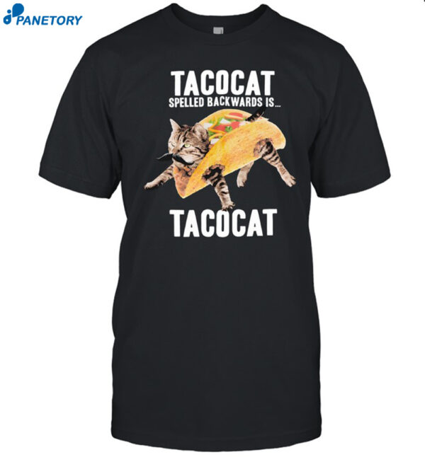 Tacocat Spelled Backward Is Tacocat Shirt