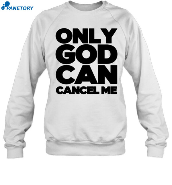 Tana Mongeau Wearing Only God Can Cancel Me Shirt 1