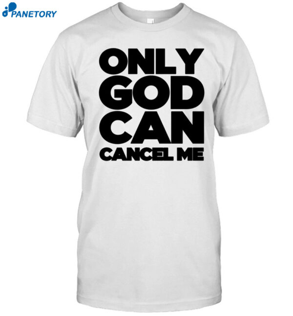 Tana Mongeau Wearing Only God Can Cancel Me Shirt