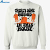 There’s Some Horrors In This House Shirt 1