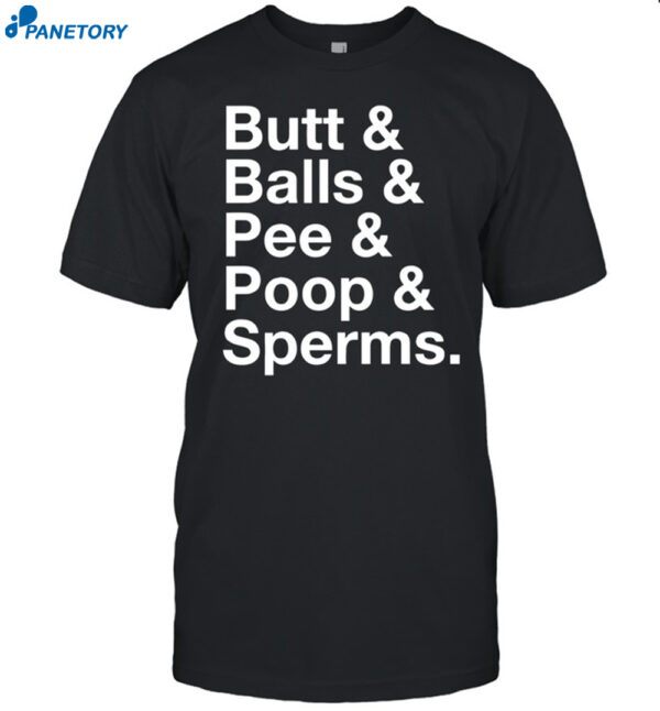 Thomas Butt & Balls & Pee & Poop & Sperms Shirt