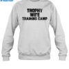 Trophy Wife Training Camp Shirt 1