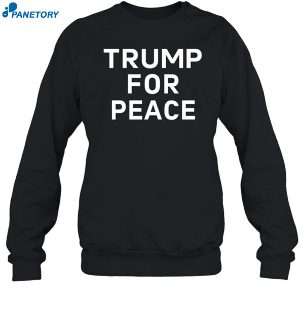 Trump For Peace Shirt 1