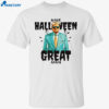 Trump Make Halloween Great Again Shirt