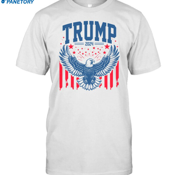 Trump President Eagle 2024 And Everything In Between Shirt