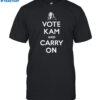 Vote Kam And Carry On Shirt