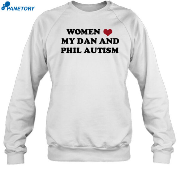 Women Love My Dan And Phil Autism Shirt 1