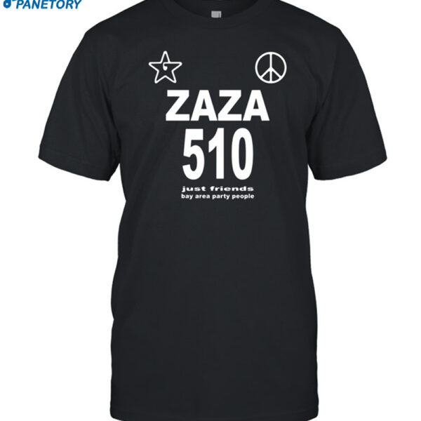 Zaza 510 Just Friends Bay Area Party People Shirt