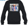 Bid No2 To Kill Trump Shirt 1