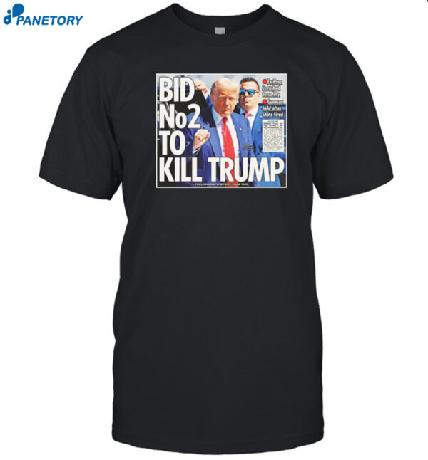 Bid No2 To Kill Trump Shirt