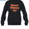 Humor Whimsy Joy Shirt 1