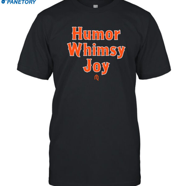 Humor Whimsy Joy Shirt