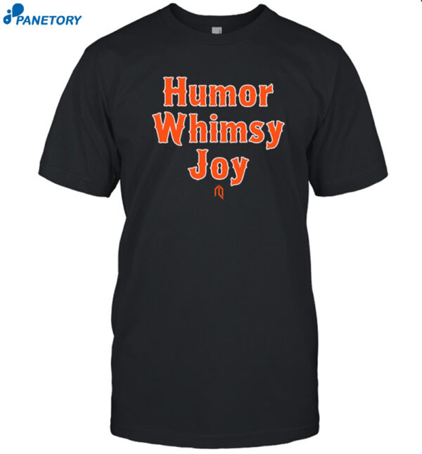 Humor Whimsy Joy Shirt