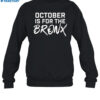 October Is For The Bronx Shirt 1`