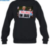 Trump I Belong In Jail Shirt 1