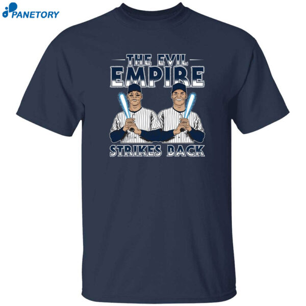 Aaron Judge And Juan Soto The Evil Empire Strikes Back Shirt