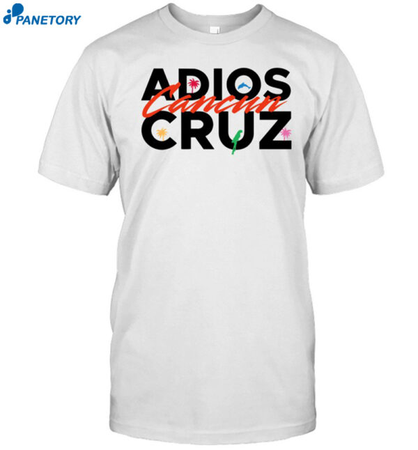 Adios Cancun Cruz Shirt