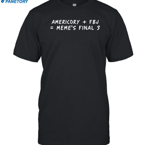 Americory Fbj Meme's Finals 3 Shirt