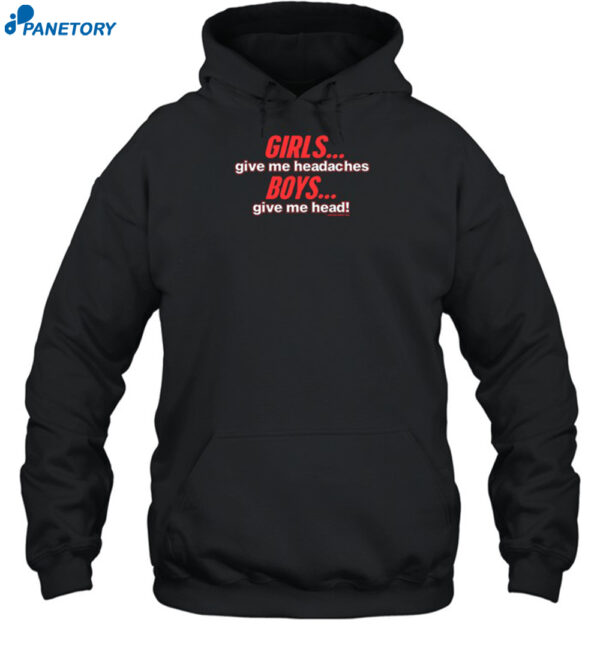 Boycrazy Girls Give Me Headaches Boys Give Me Head Shirt 2