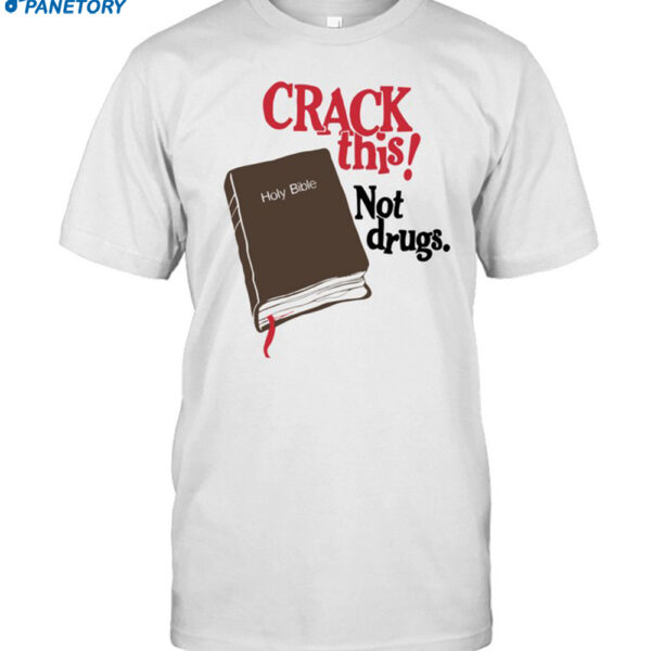 Bryce Crawford Wearing Crack This Not Drugs Holy Bible Shirt