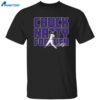 Charlie Blackmon Chuck Nazty Forever Shirt